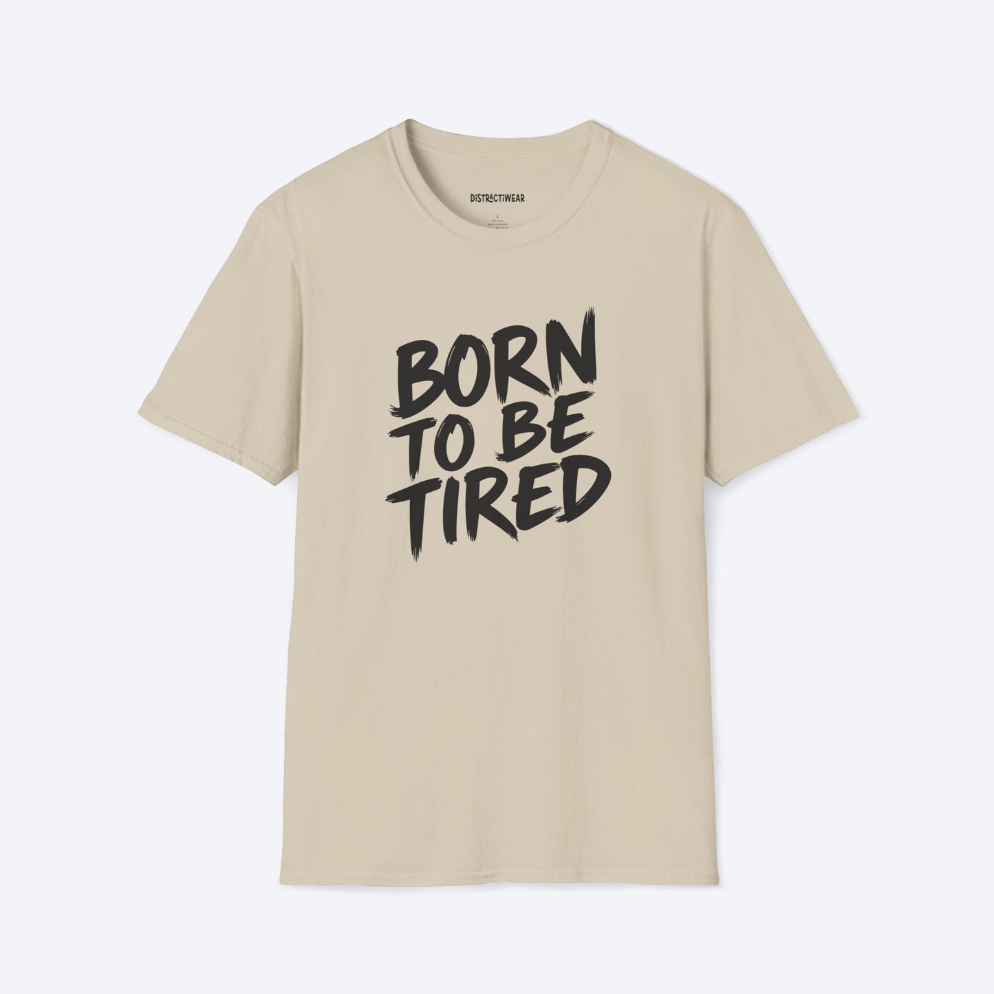 Born To Be Tired T-Shirt