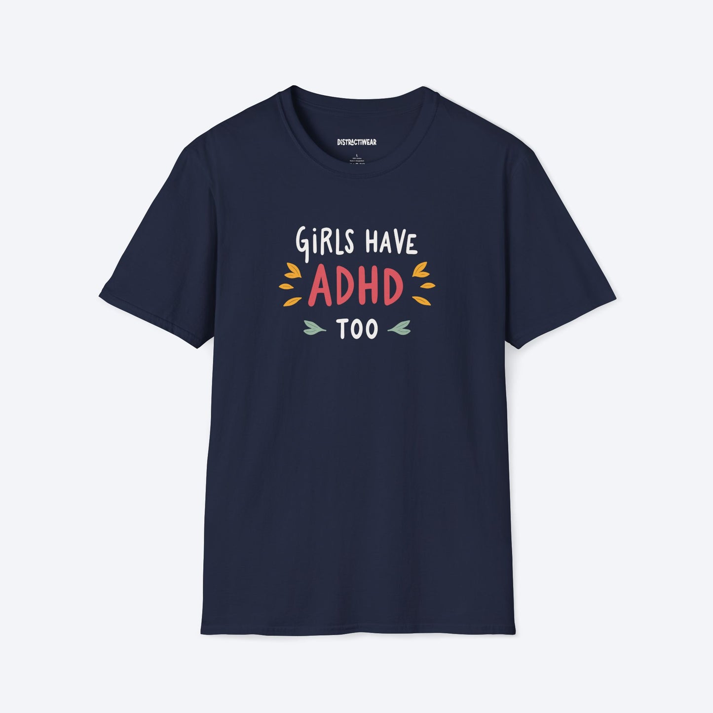 Girls Have ADHD too T-Shirt