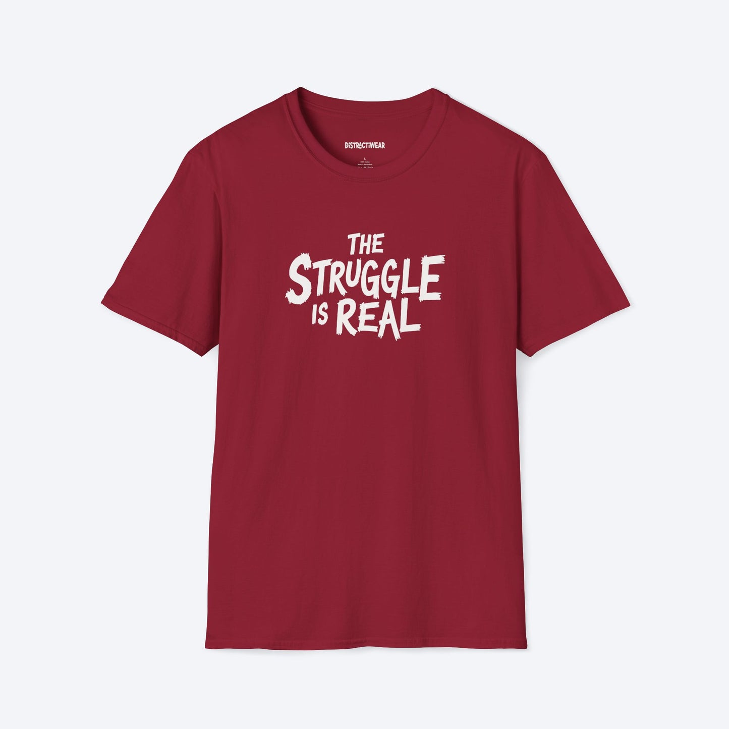 The Struggle Is Real T-Shirt