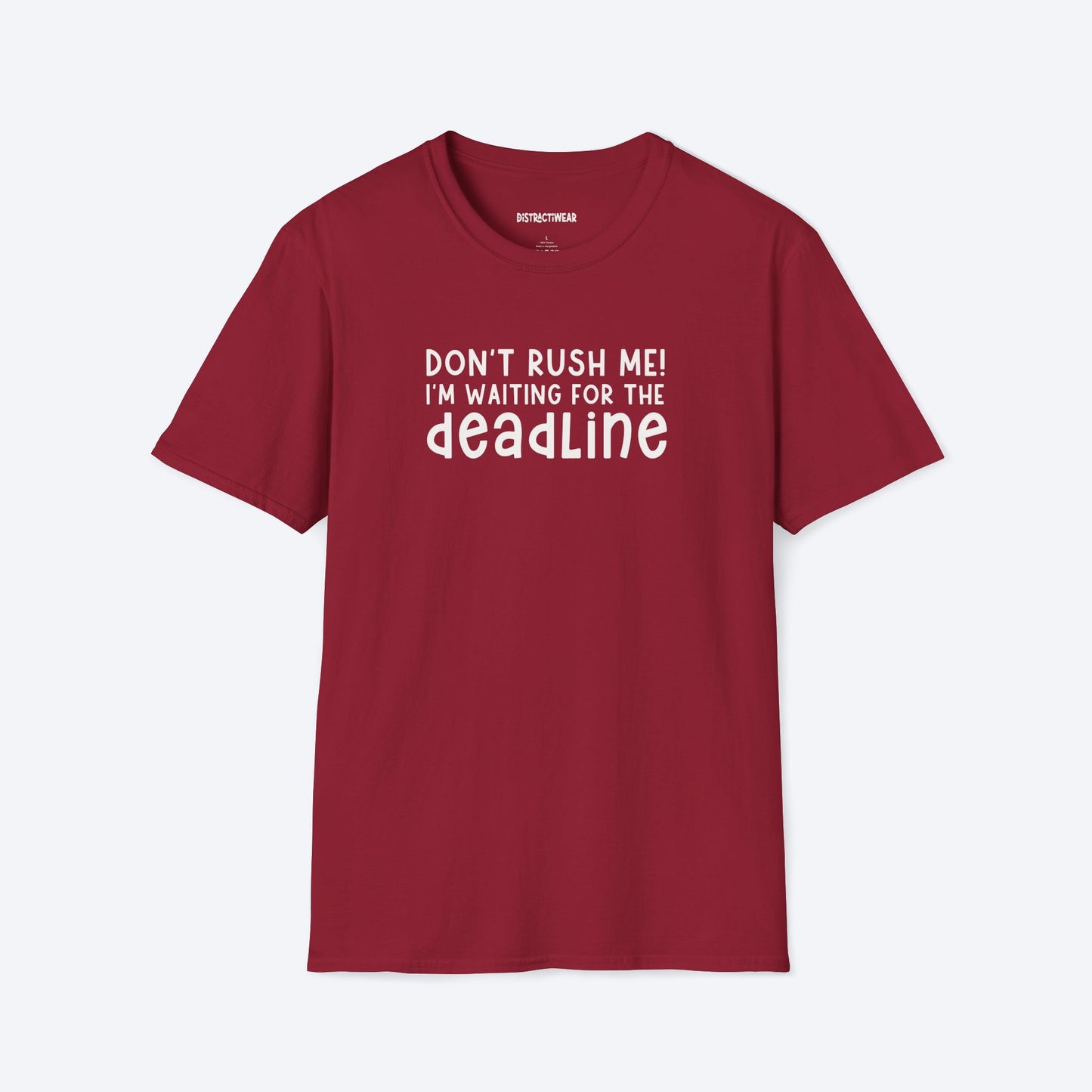 Don't rush me! T-Shirt
