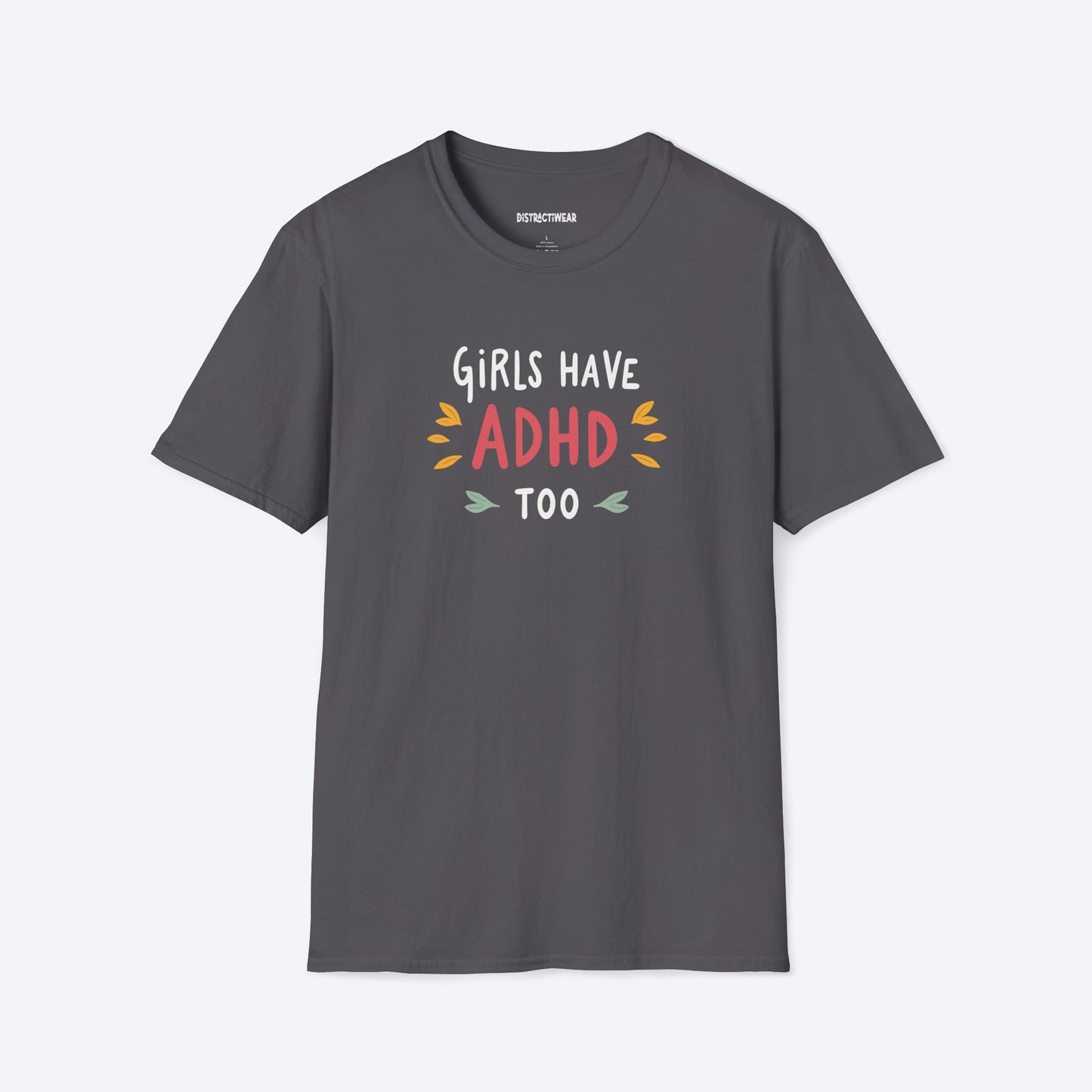Girls Have ADHD too T-Shirt