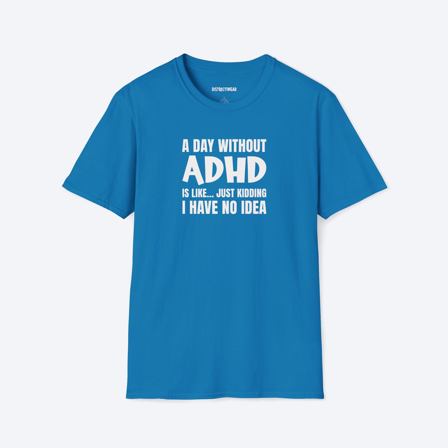 A Day Without ADHD T-Shirt