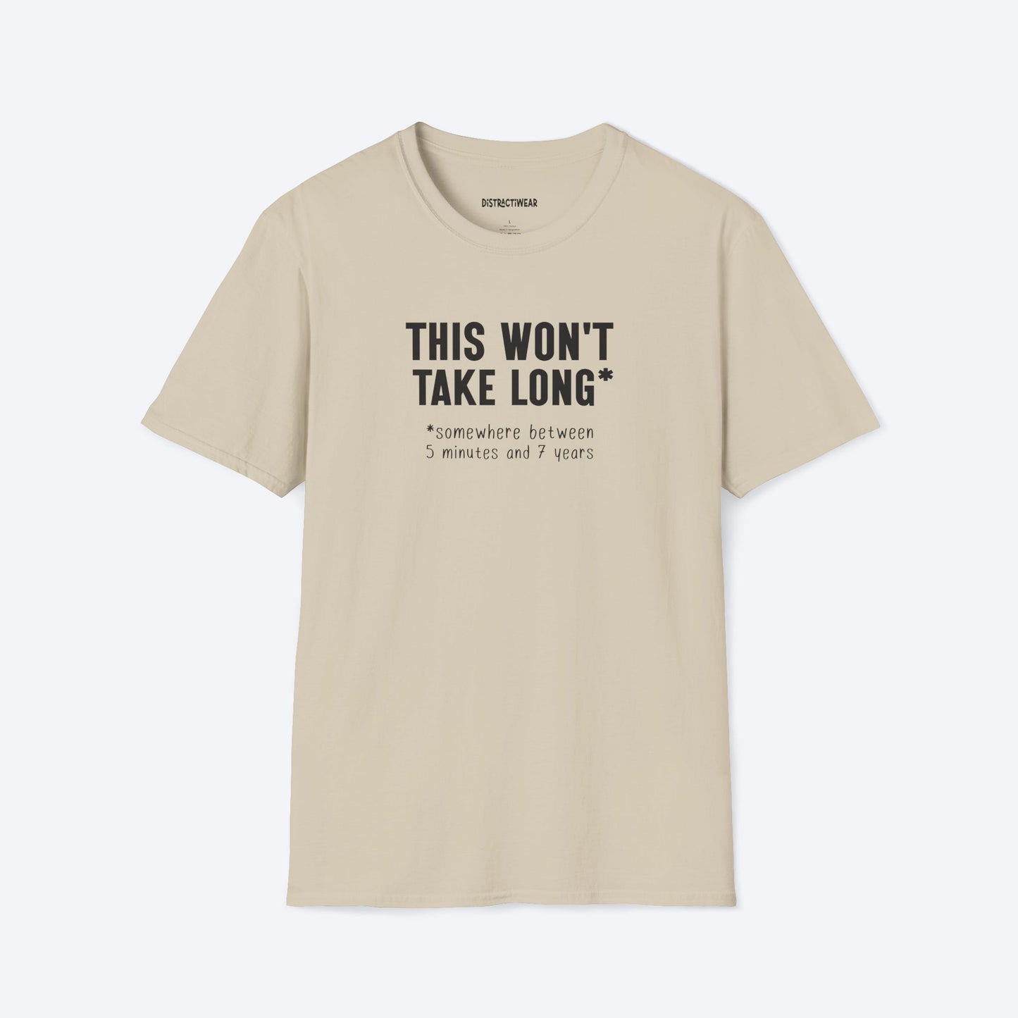 Won't Take Long T-Shirt