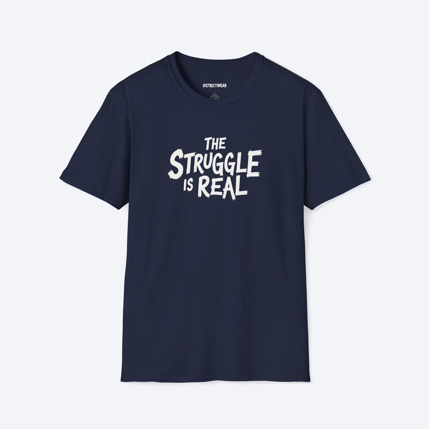 The Struggle Is Real T-Shirt