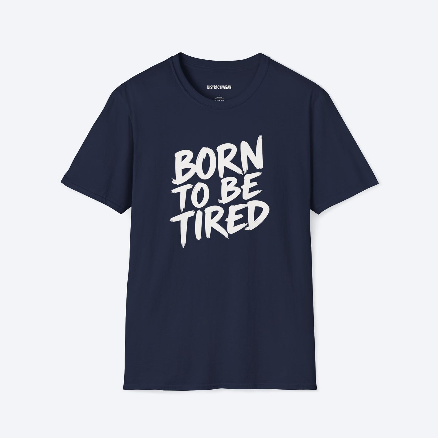 Born To Be Tired T-Shirt