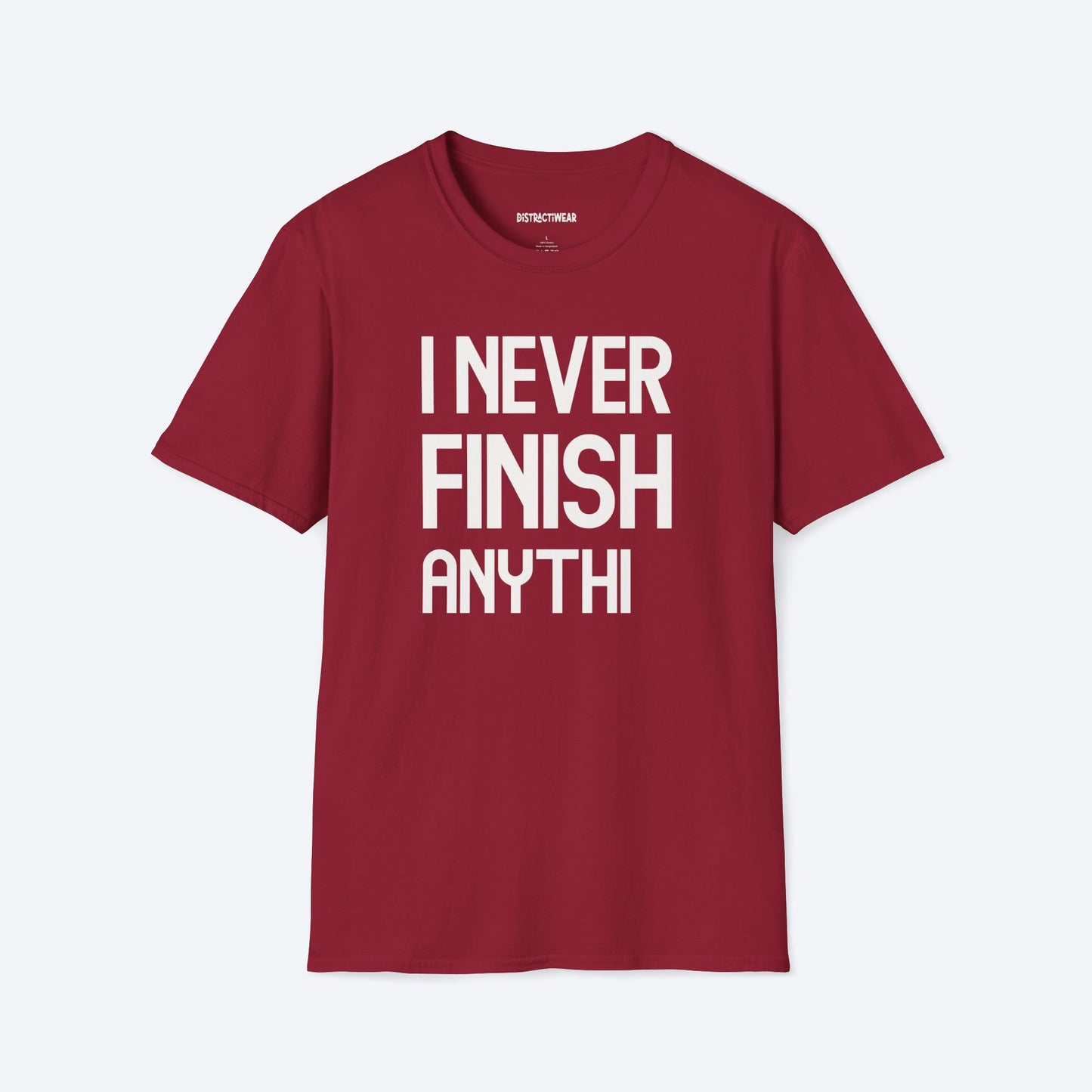 I Never Finish Anythi T-Shirt