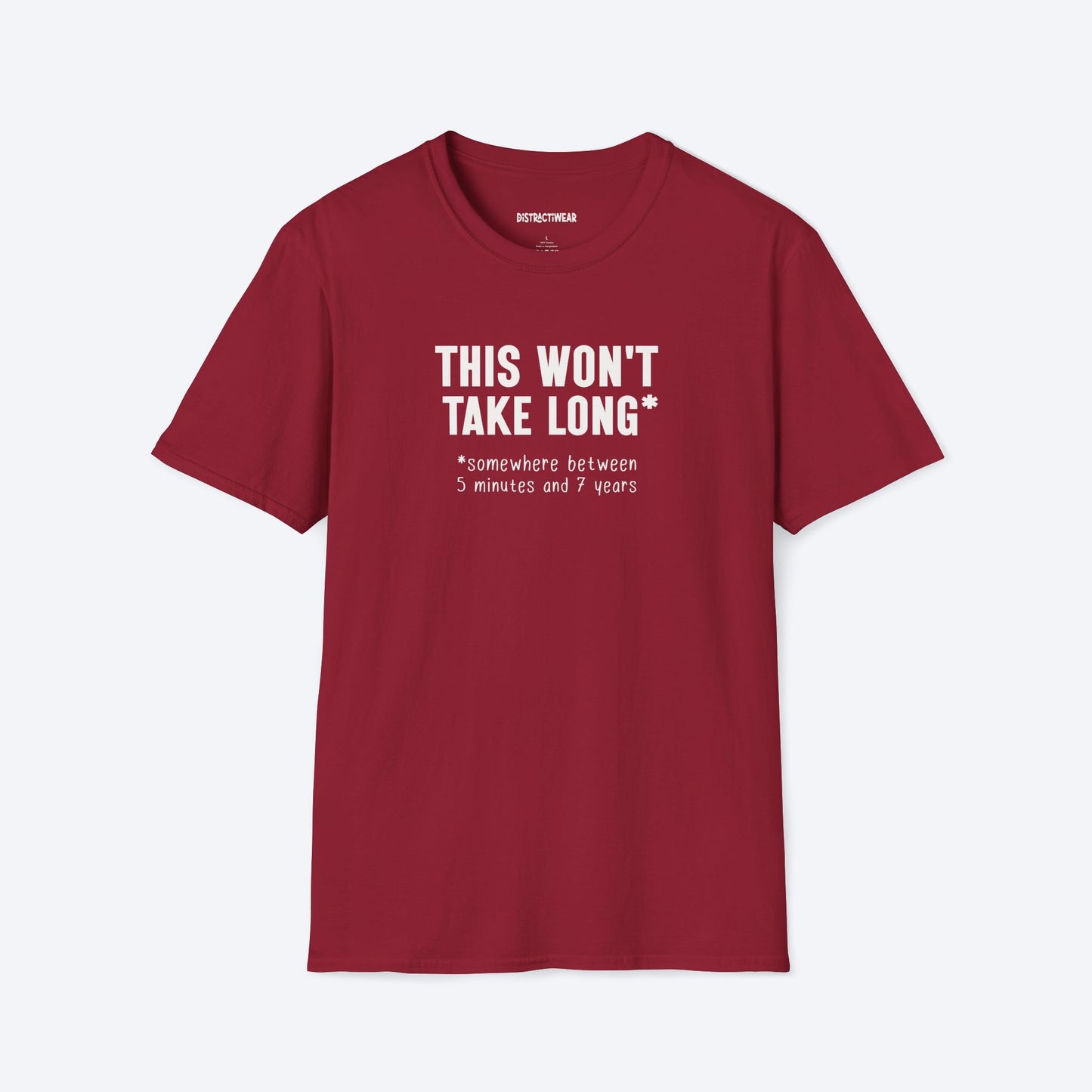 Won't Take Long T-Shirt