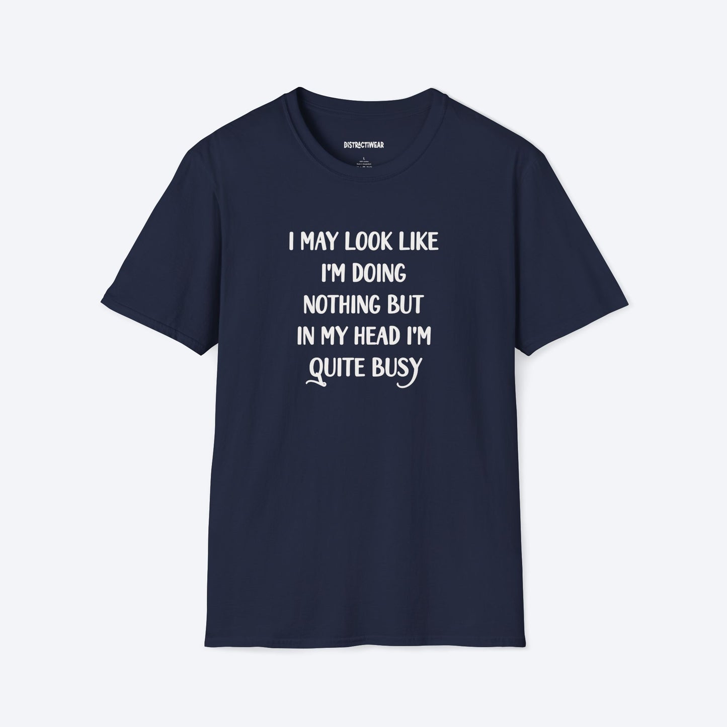 I'm Quite Busy T-Shirt
