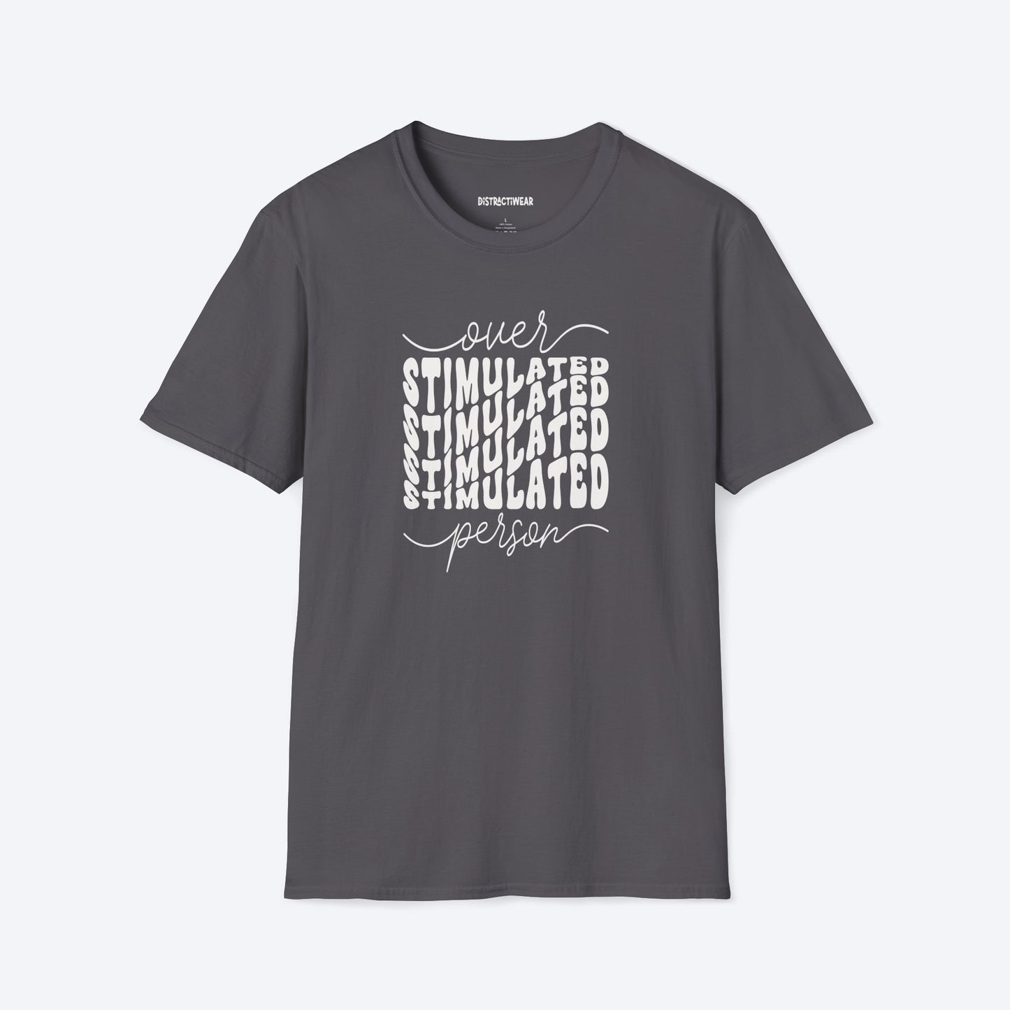 Overstimulated Person T-Shirt