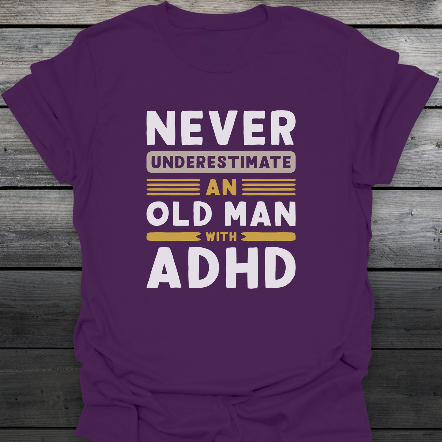 Old Man With ADHD T-Shirt