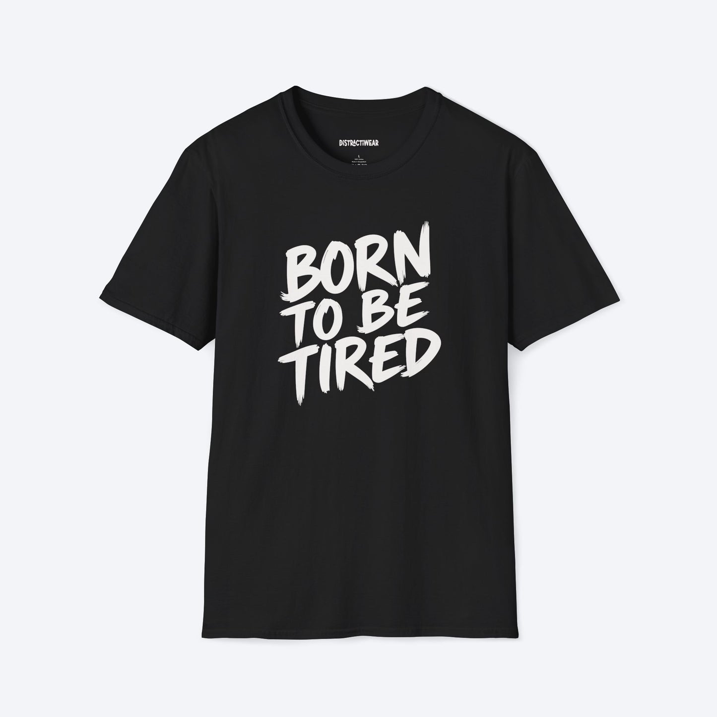 Born To Be Tired T-Shirt