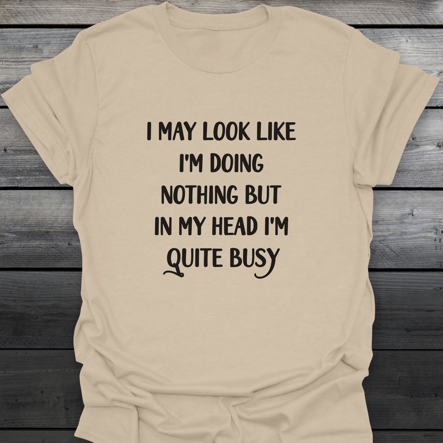 I'm Quite Busy T-Shirt