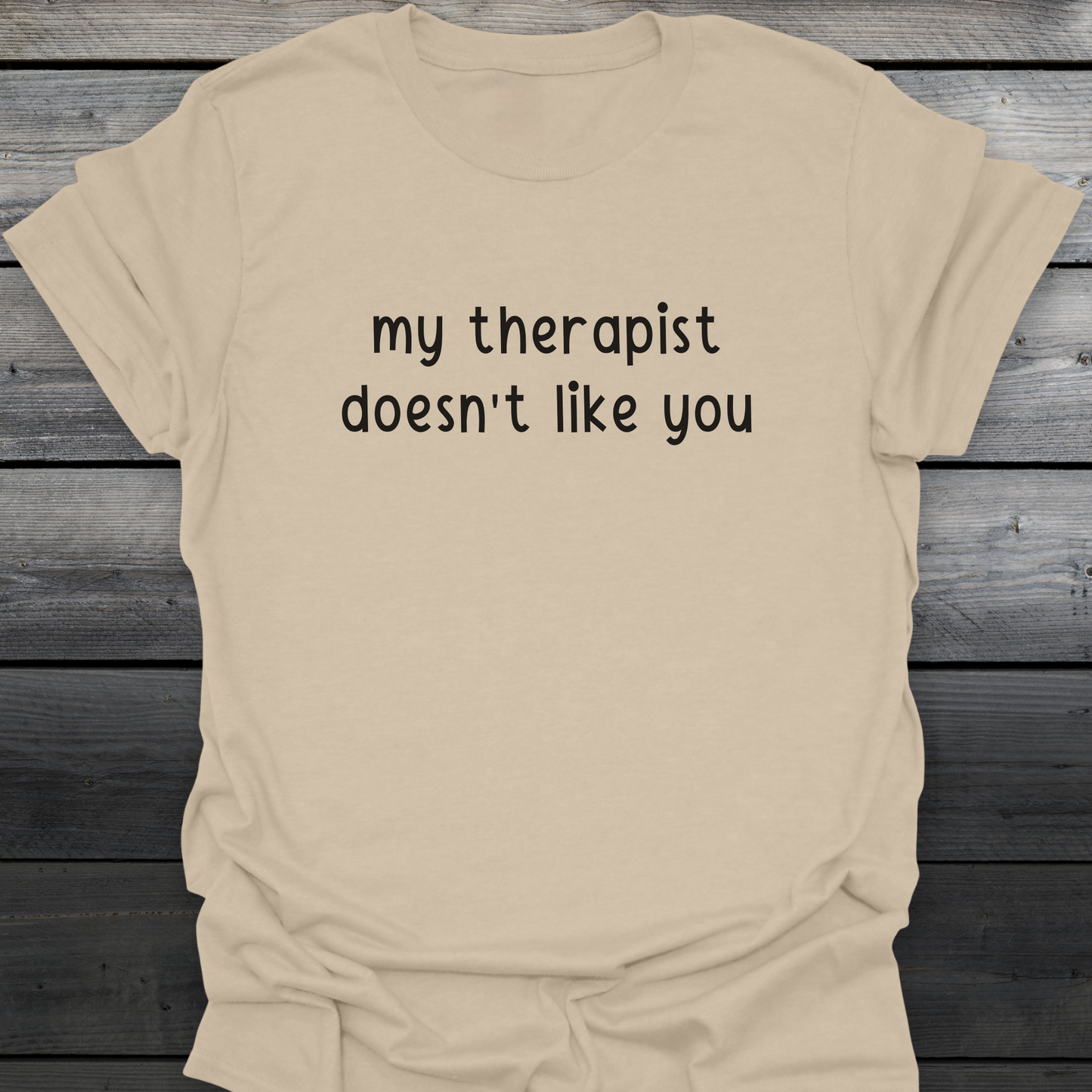 My Therapist T-Shirt