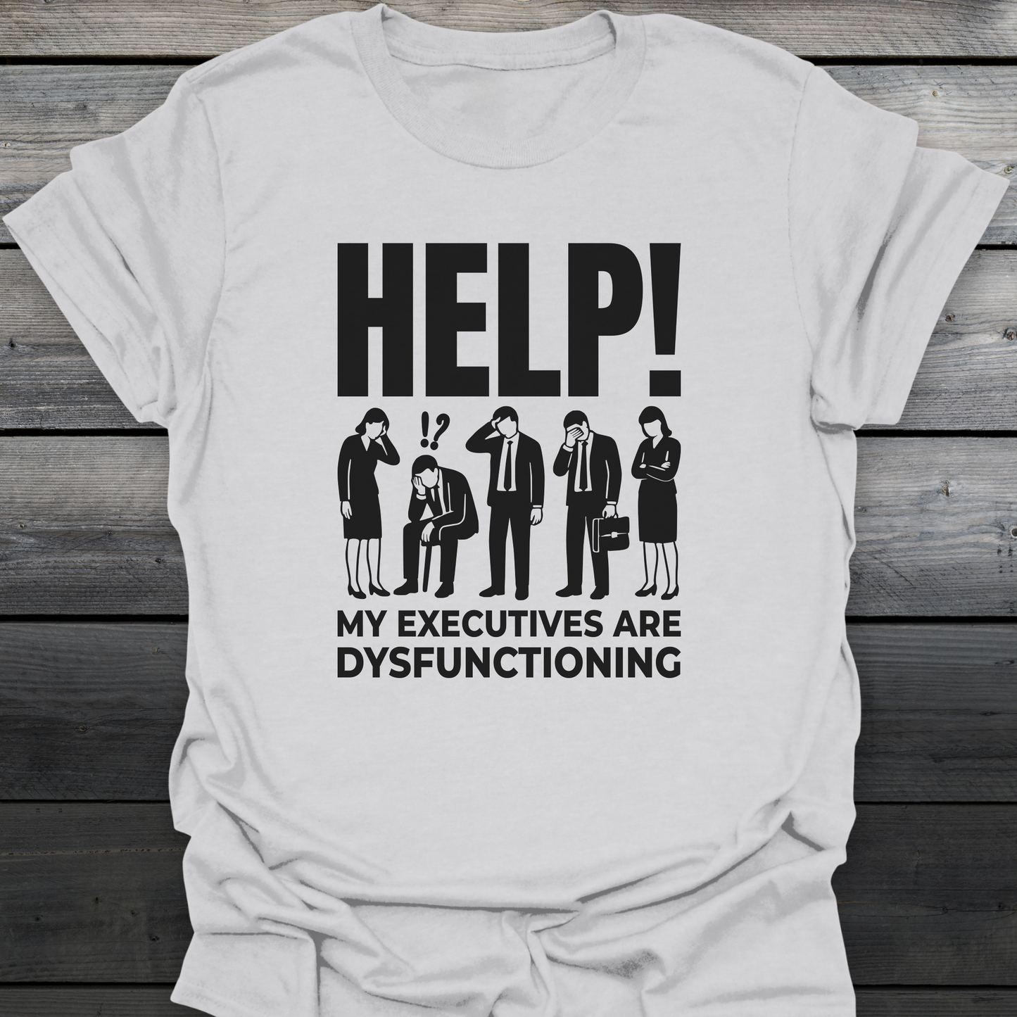 Dysfunctioning executives T-Shirt