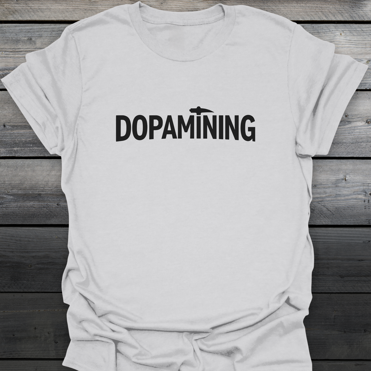 Dopamining T-Shirt