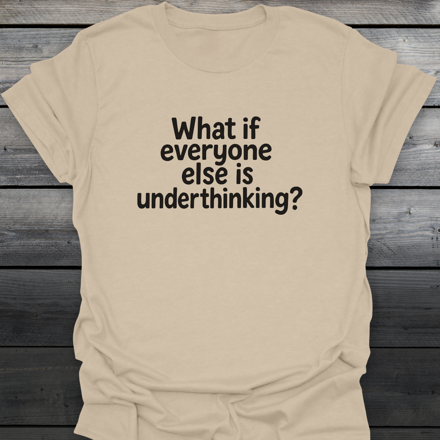 Underthinking T-Shirt
