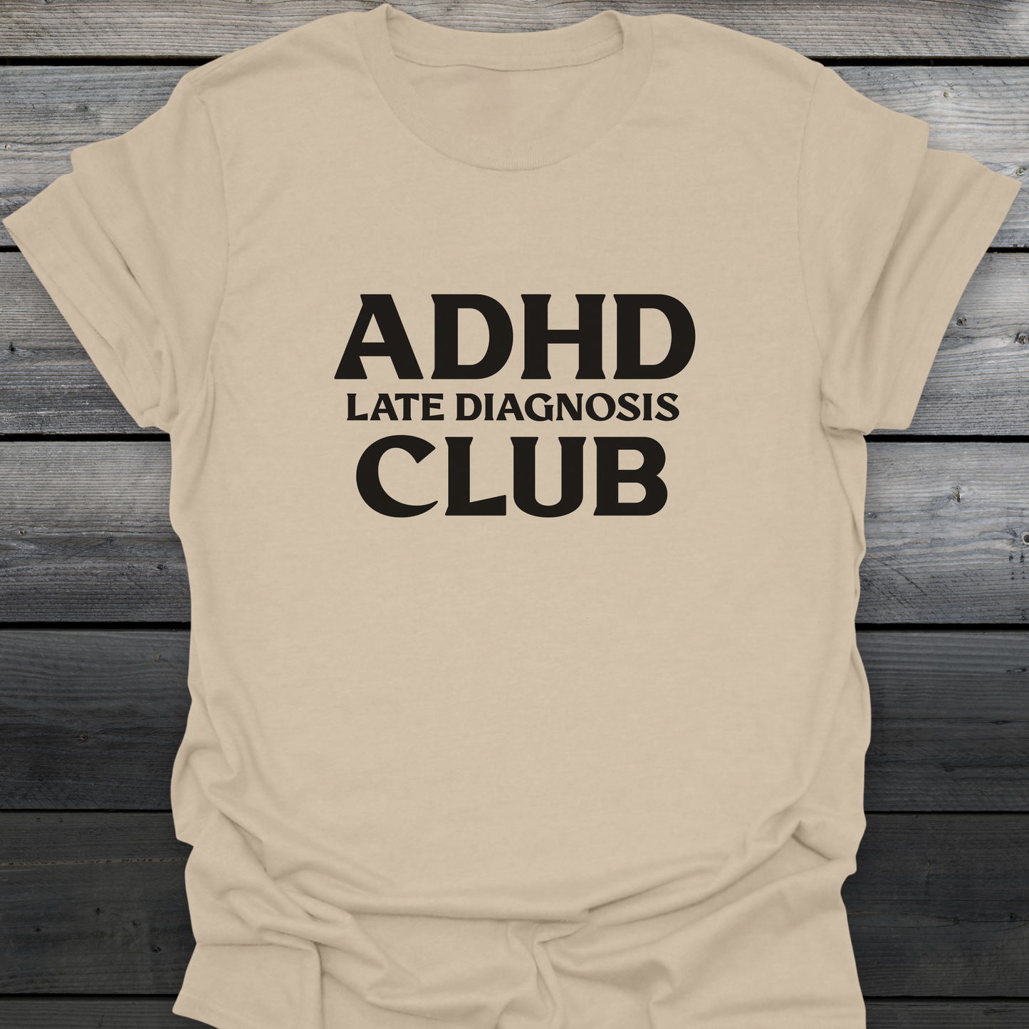 Late Diagnosis Club T-Shirt