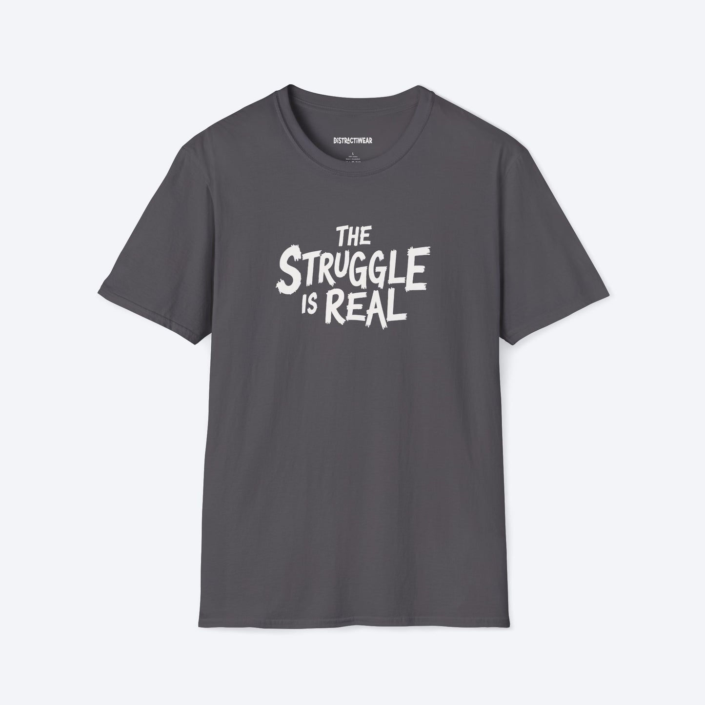 The Struggle Is Real T-Shirt