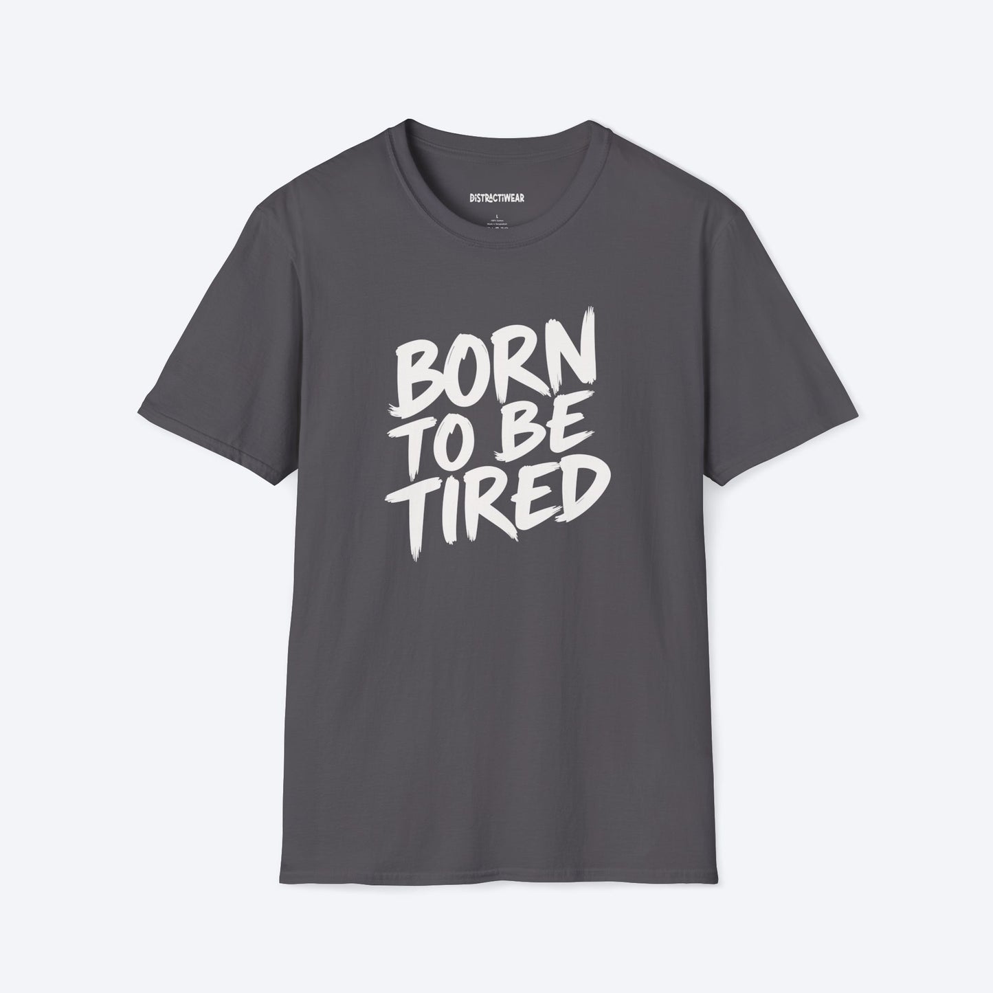 Born To Be Tired T-Shirt
