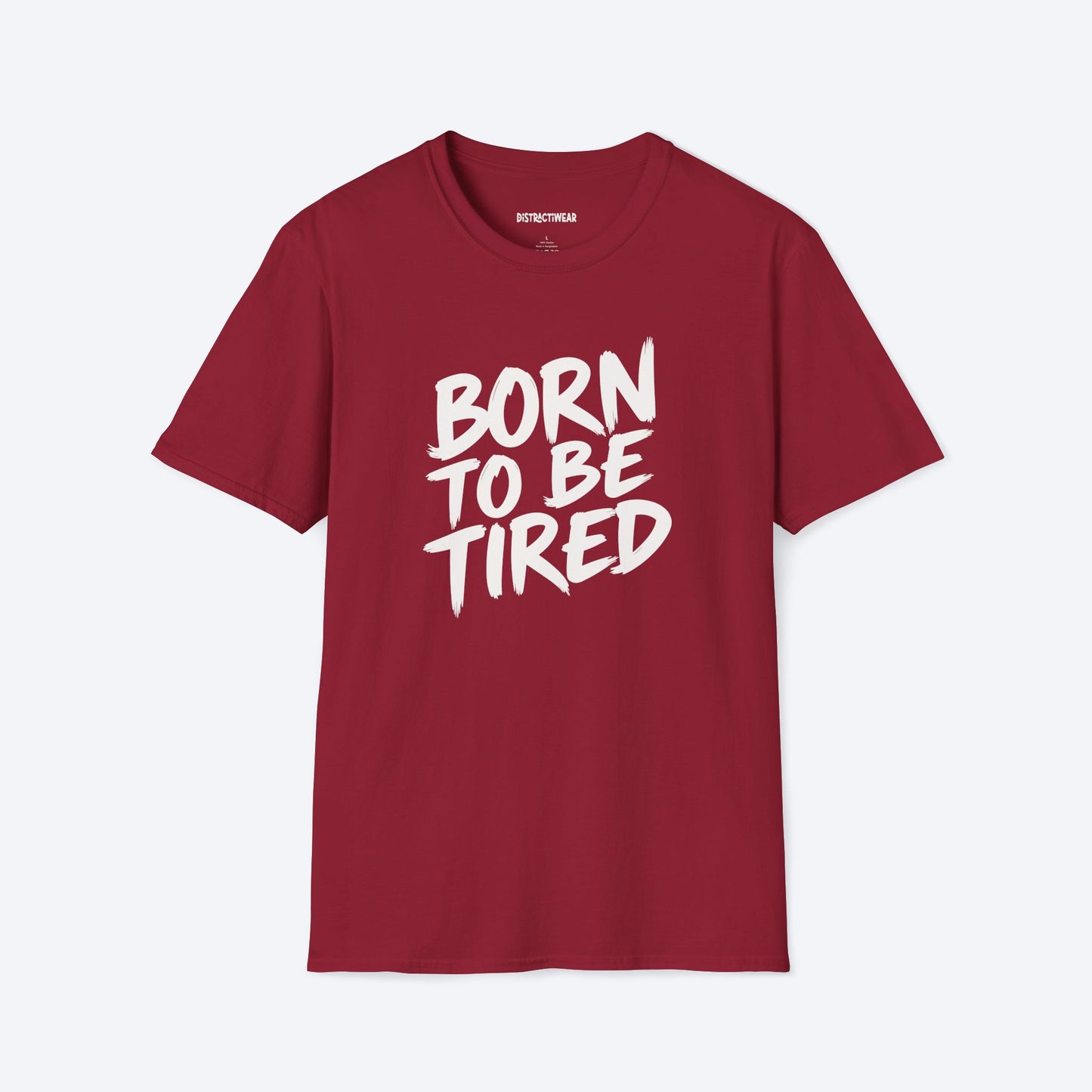 Born To Be Tired T-Shirt