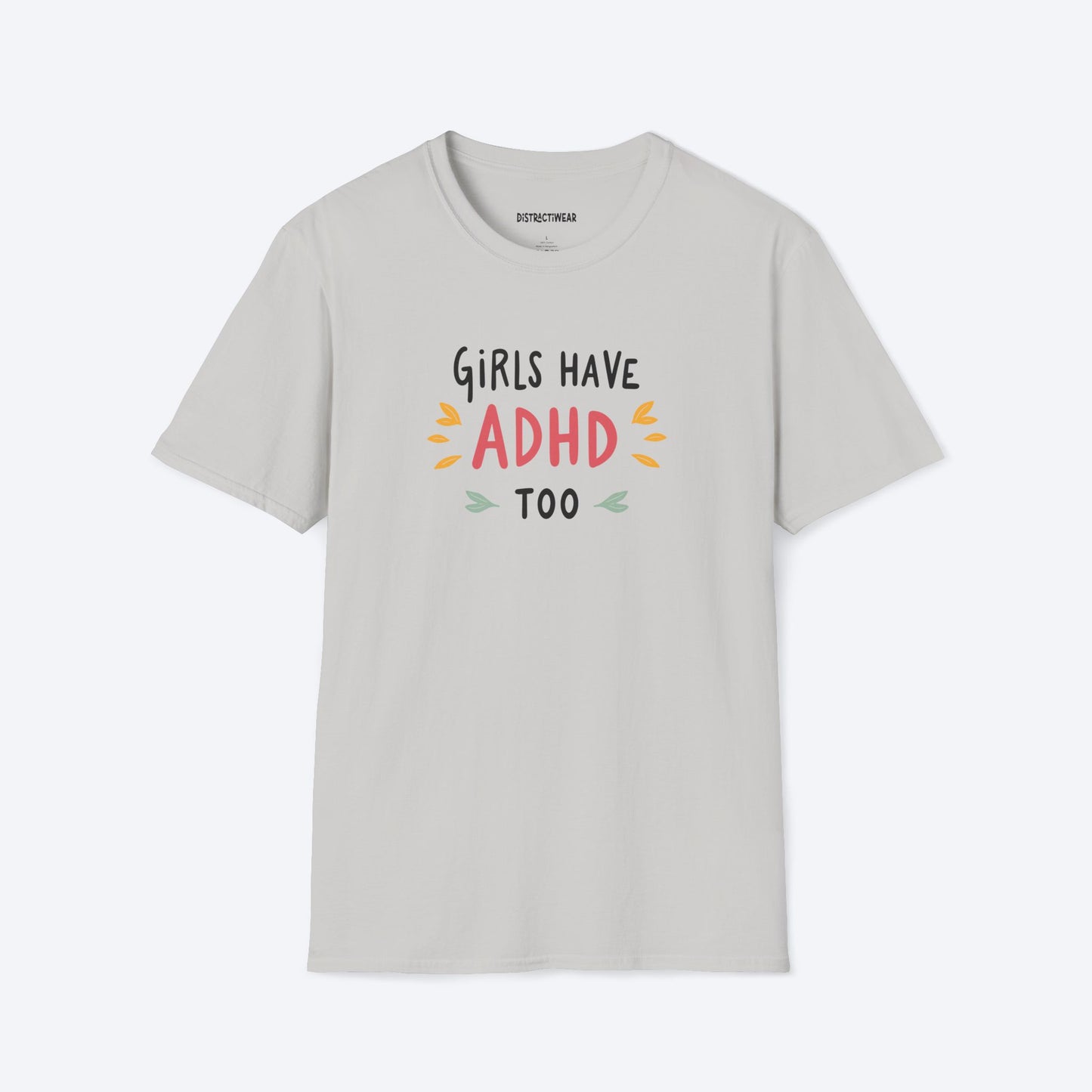 Girls Have ADHD too T-Shirt