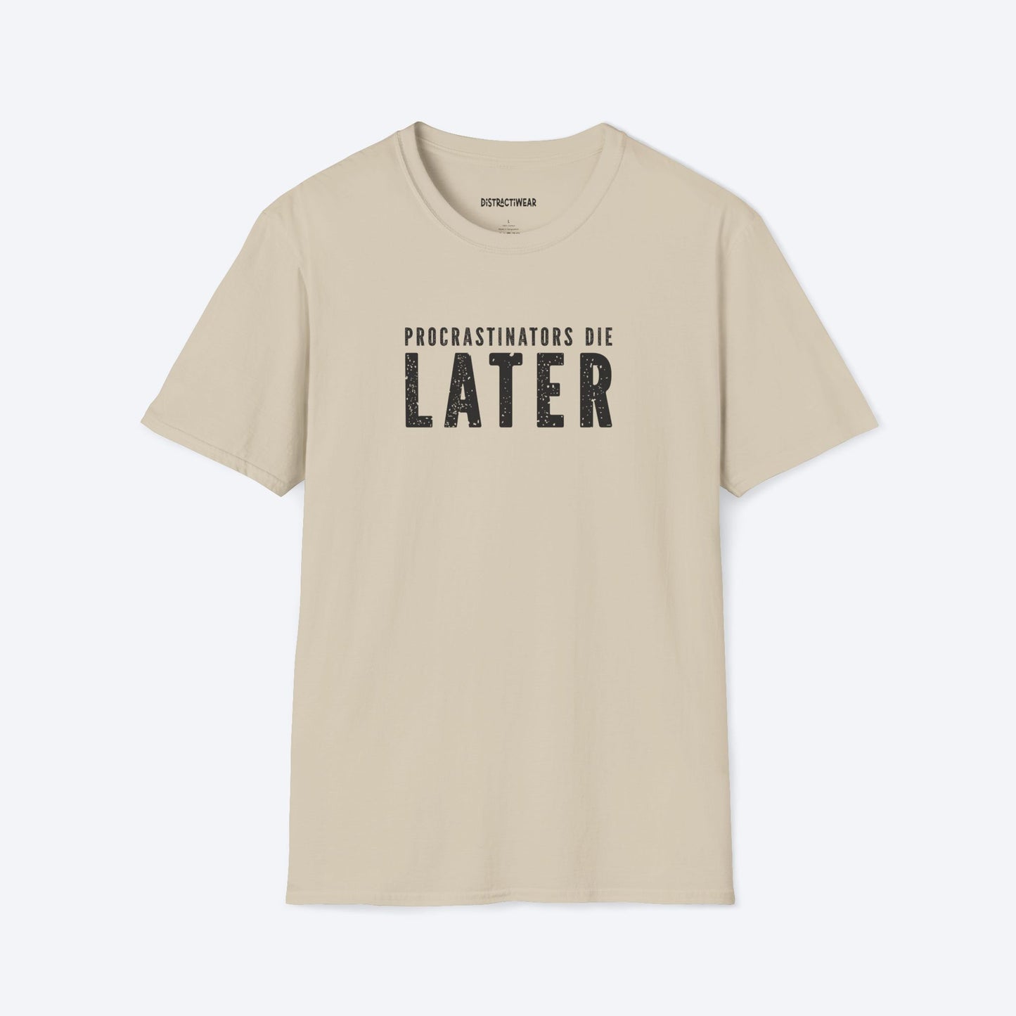 Procrastinators Die Later T-Shirt
