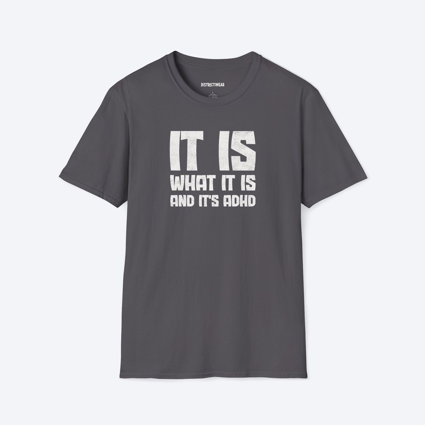 It Is What It Is T-Shirt