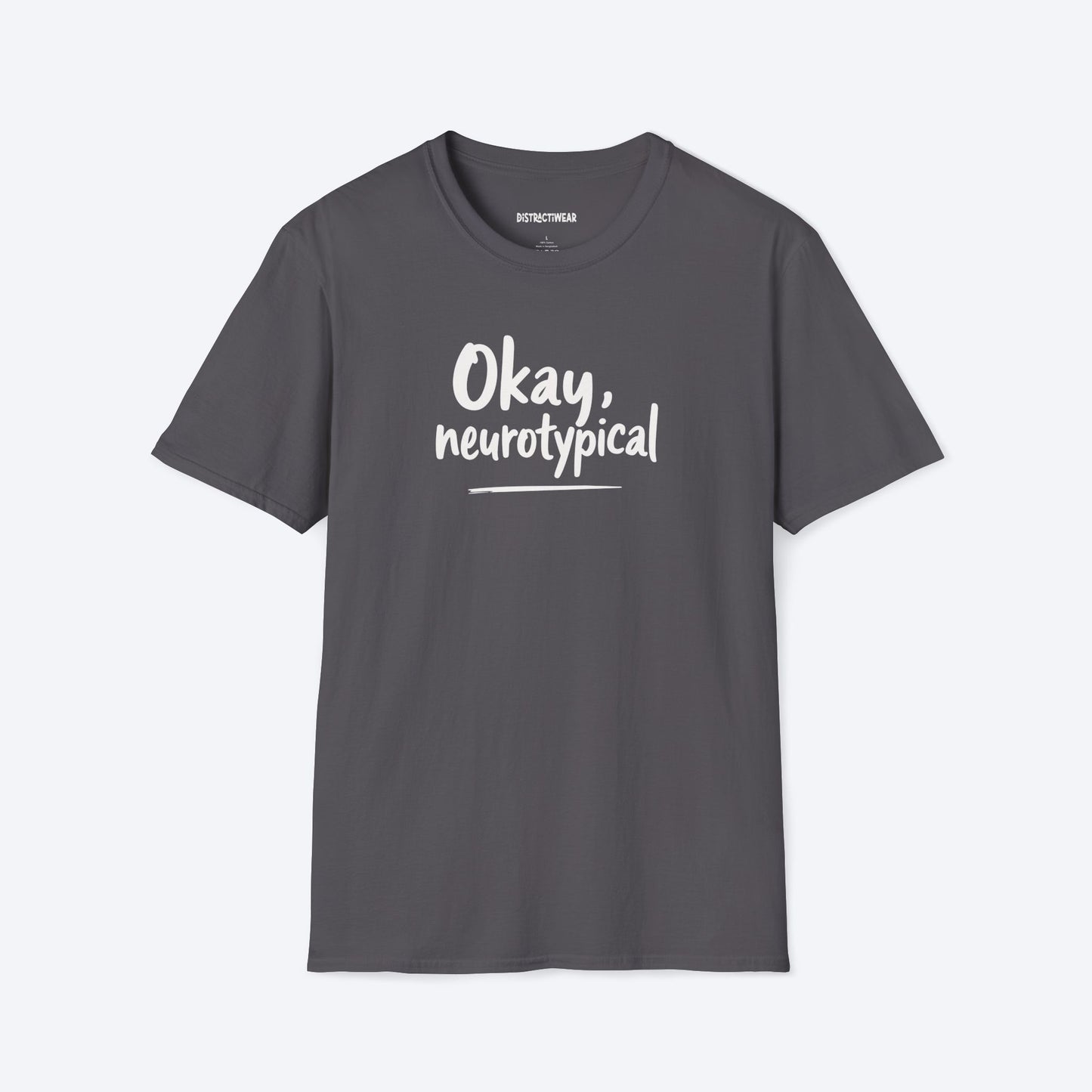 Okay, Neurotypical T-Shirt