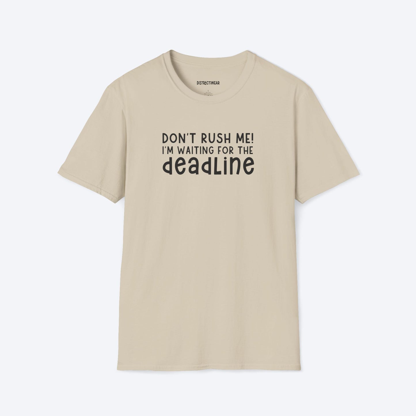 Don't rush me! T-Shirt