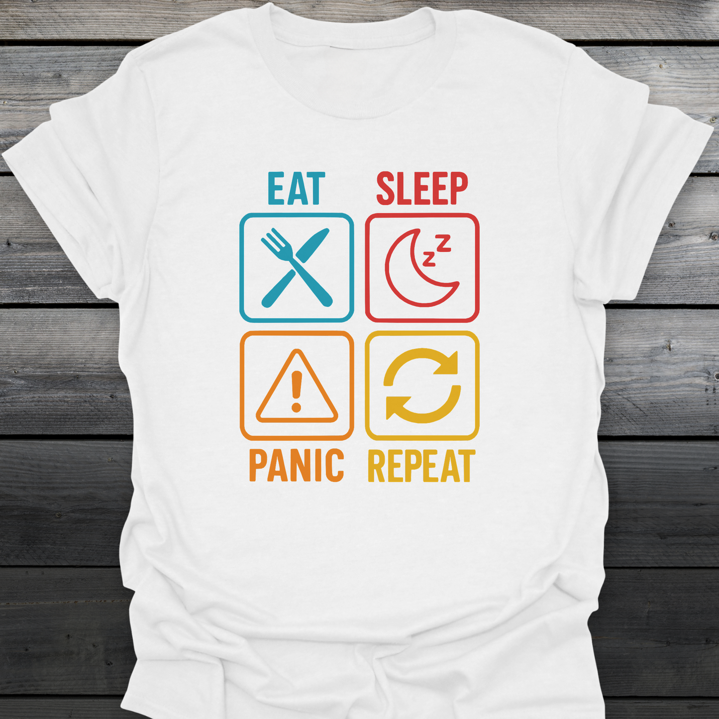Eat Sleep Panic Repeat T-Shirt