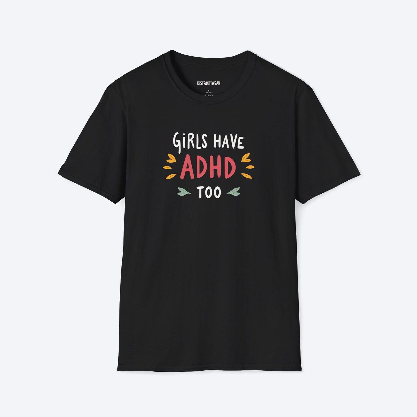 Girls Have ADHD too T-Shirt