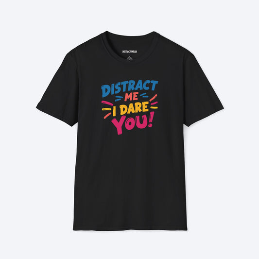 Distract Me T-Shirt