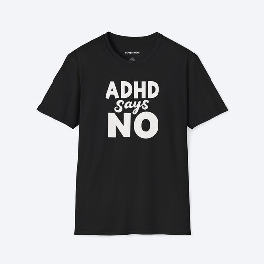 ADHD Says No T-Shirt