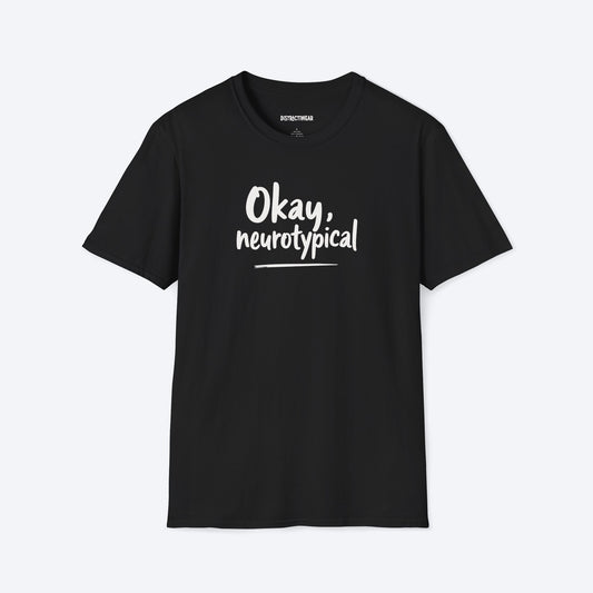 Okay, Neurotypical T-Shirt