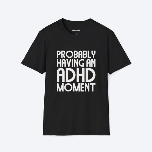ADHD Moment T-Shirt