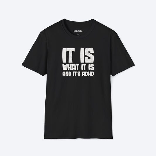 It Is What It Is T-Shirt
