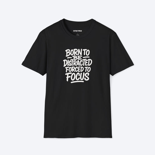 Forced To Focus T-Shirt