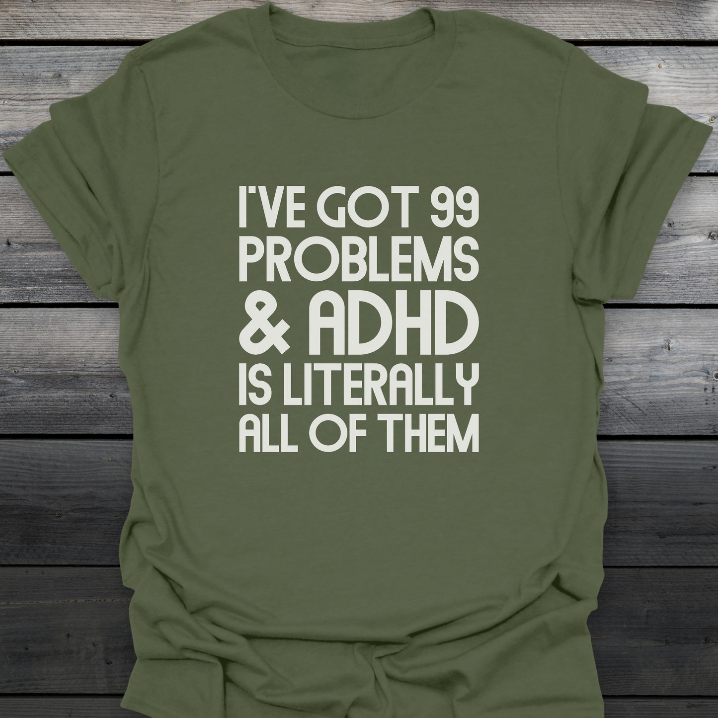 99 Problems T-Shirt