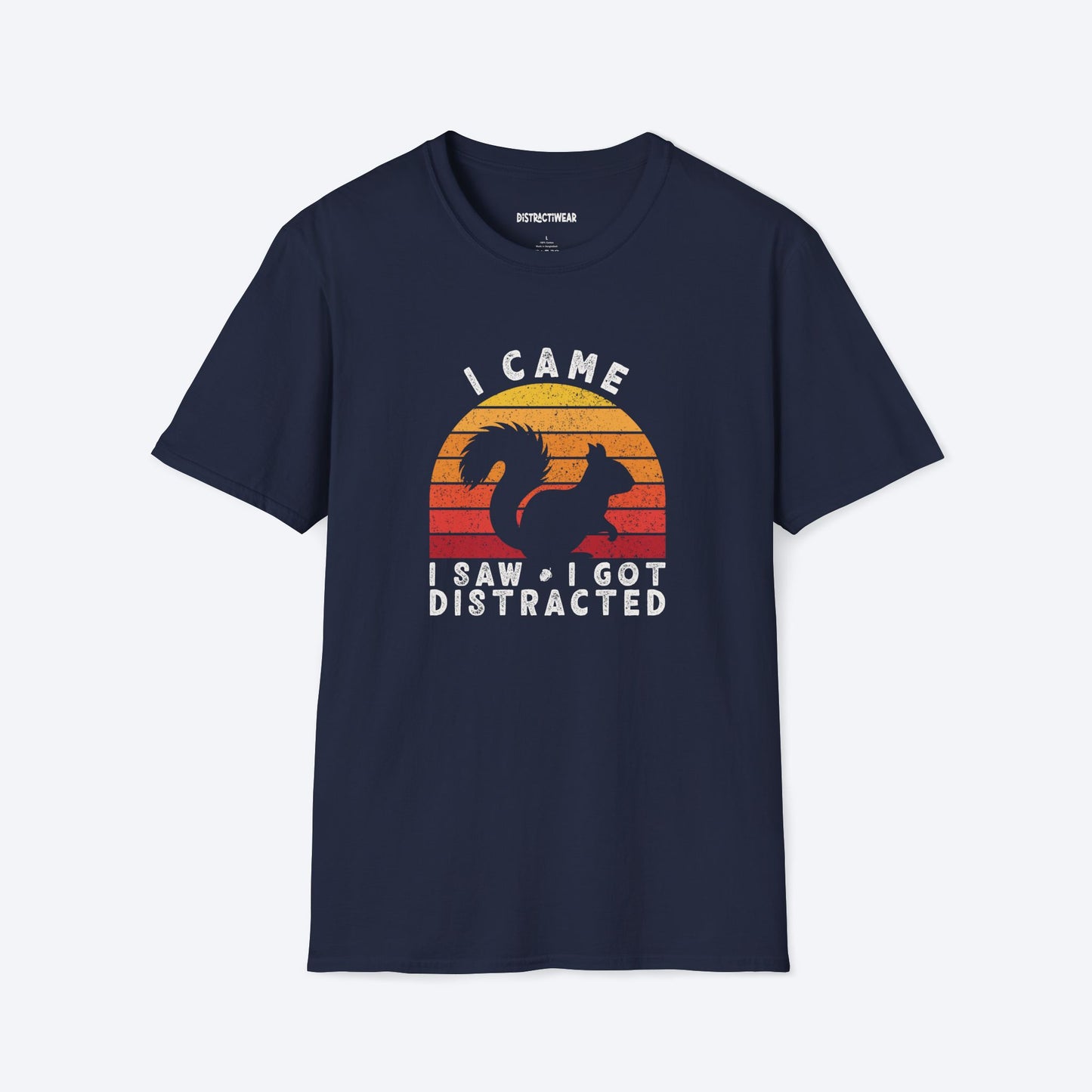 I Came I Saw I Got Distracted T-Shirt