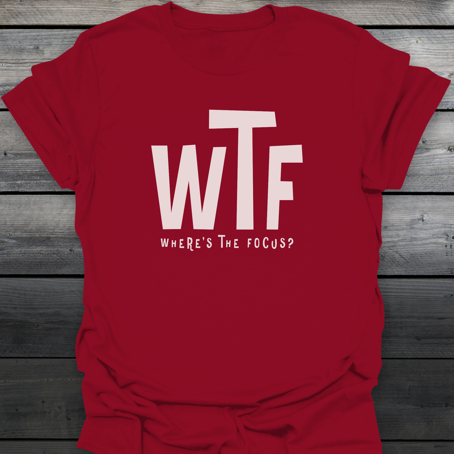 Where's The Focus? T-Shirt