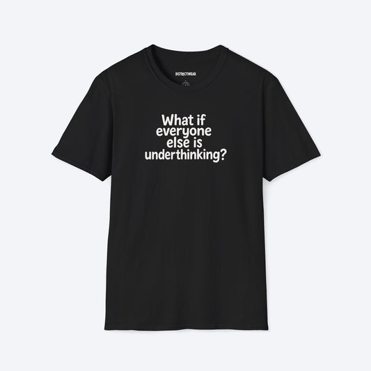 Underthinking T-Shirt