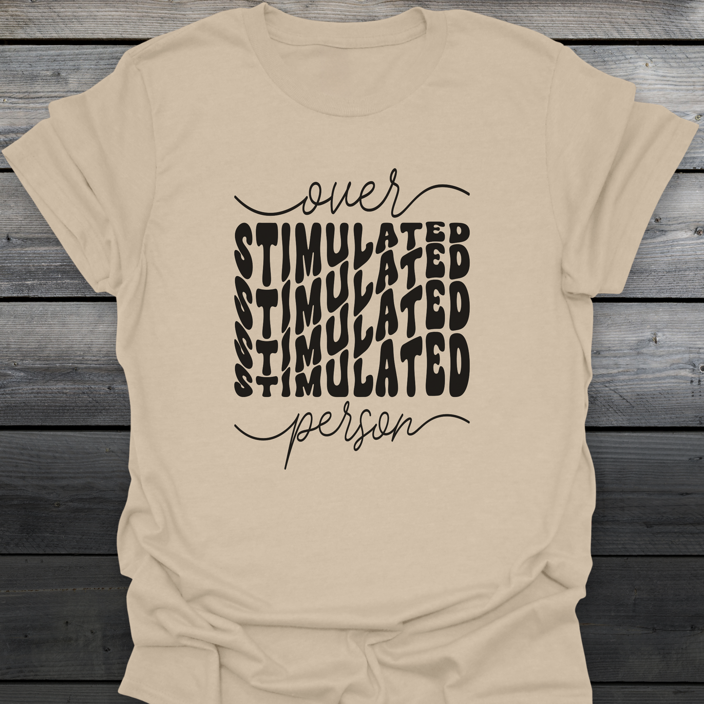 Overstimulated Person T-Shirt