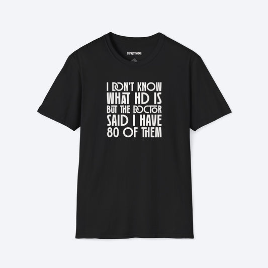 80 Of HD T-Shirt