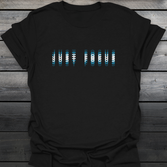 Just Focus T-Shirt
