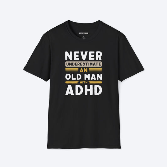 Old Man With ADHD T-Shirt