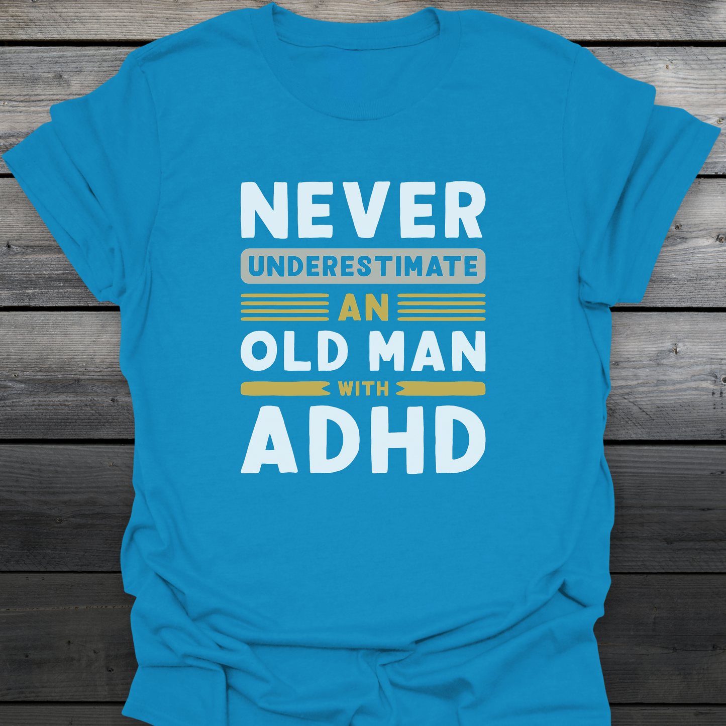 Old Man With ADHD T-Shirt