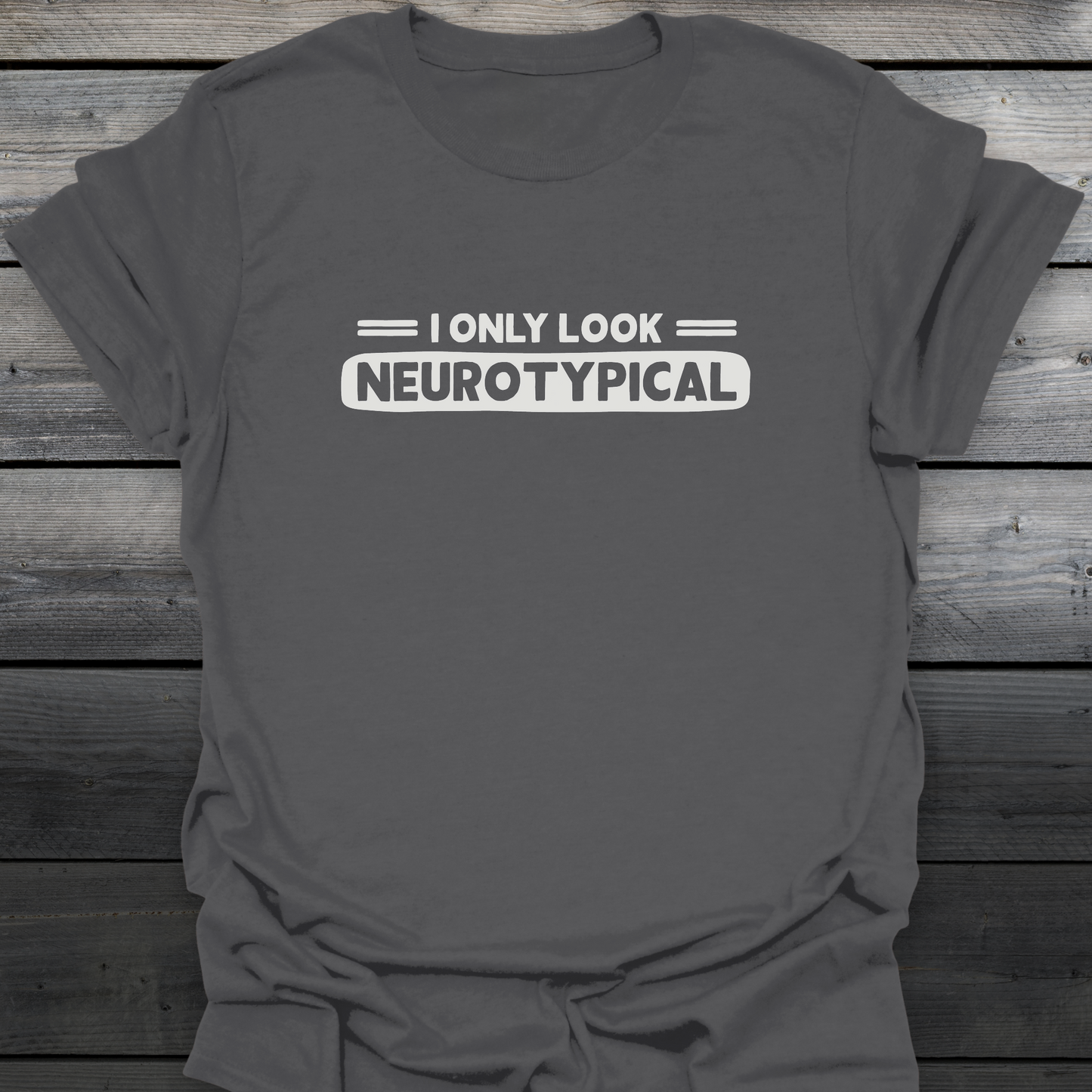 Neurotypical Look T-Shirt