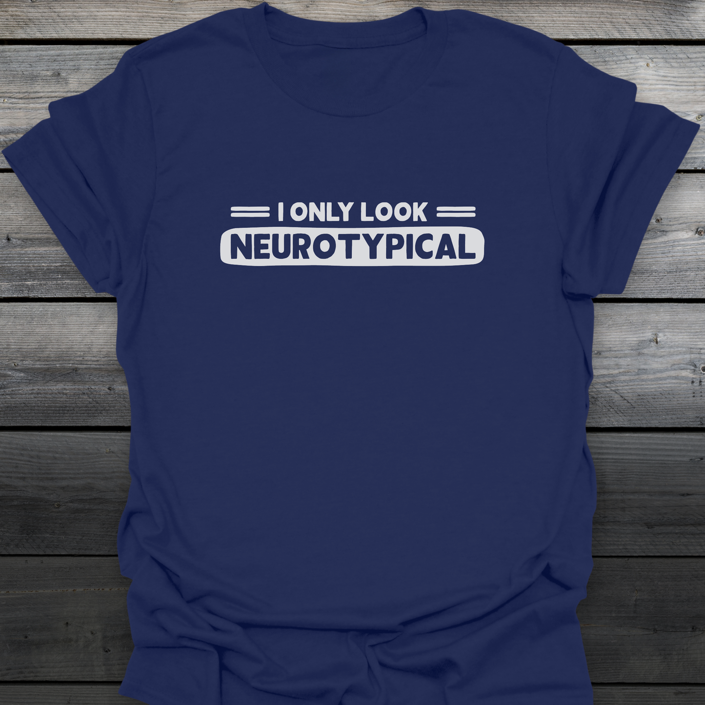 Neurotypical Look T-Shirt