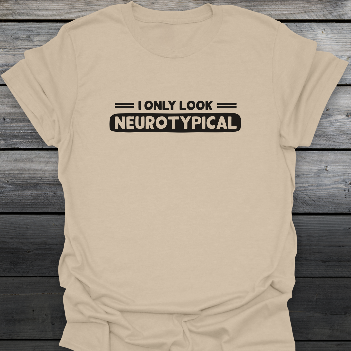 Neurotypical Look T-Shirt