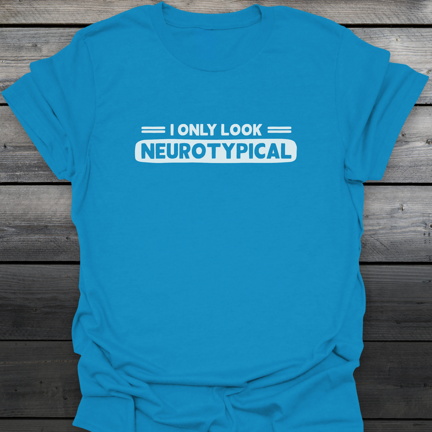Neurotypical Look T-Shirt